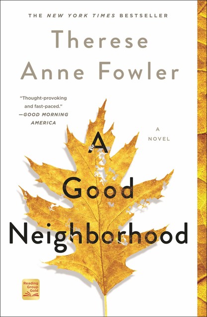 A Good Neighborhood, Therese Anne Fowler