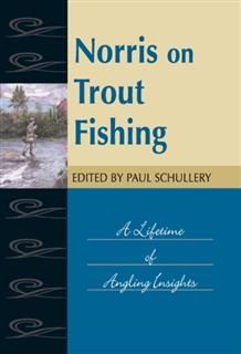 Norris on Trout Fishing, Paul Schullery