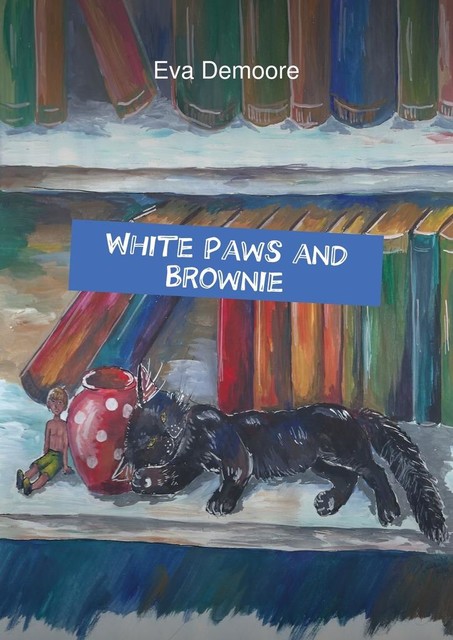 White Paws and Brownie, Eva Demoore
