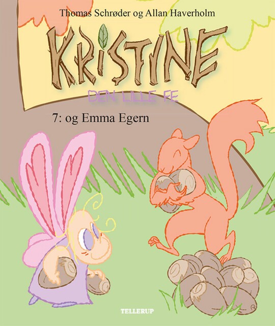 Kristine, den lille fe #7: Kristine, den lille fe og Emma Egern, Thomas Schröder