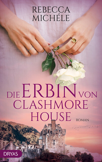 Die Erbin von Clashmore House, Rebecca Michéle
