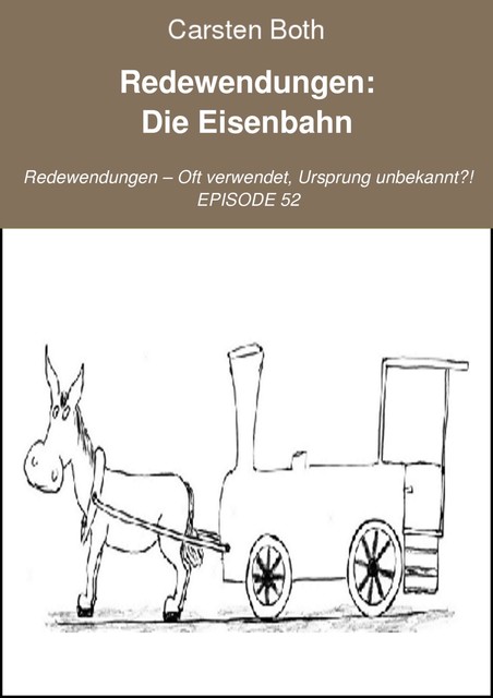 Redewendungen: Die Eisenbahn, Carsten Both