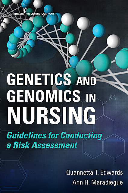 Genetics and Genomics in Nursing, MSN, FNP-BC, MPH, FAANP, WHNP, AGN-BC, Ann Maradiegue, Quannetta T Edwards