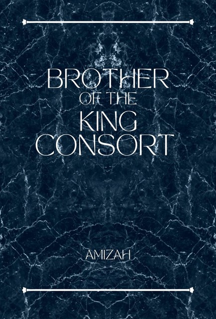 Brother of the King Consort, Amizah R