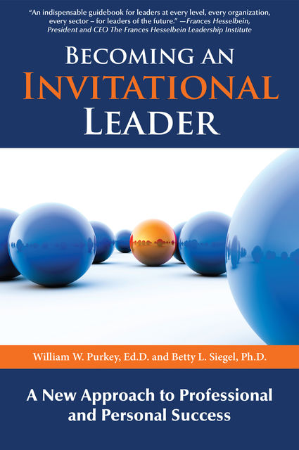 Becoming an Invitational Leader, William Purkey, Betty L.Siegel