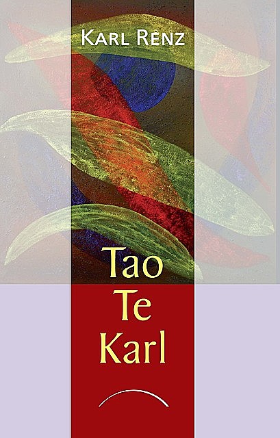 Tao Te Karl, Karl Renz