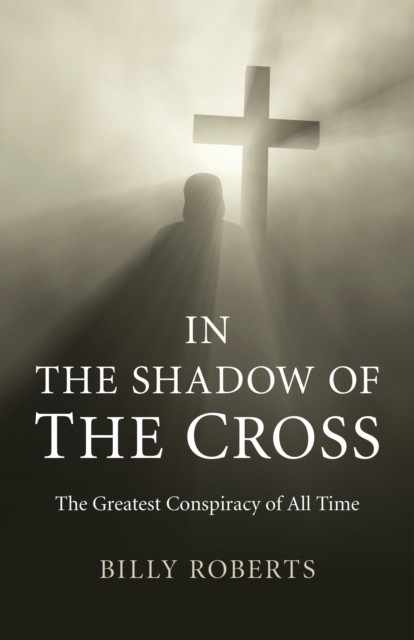 In the Shadow of the Cross, Billy Roberts