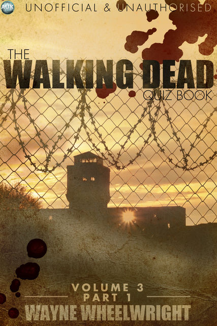 Walking Dead Quiz Book – Volume 3 Part 1, Wayne Wheelwright