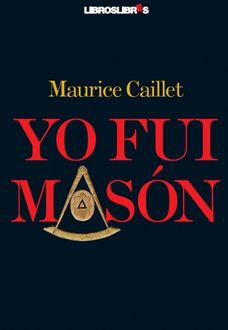 Yo Fui Masón, Maurice Caillet