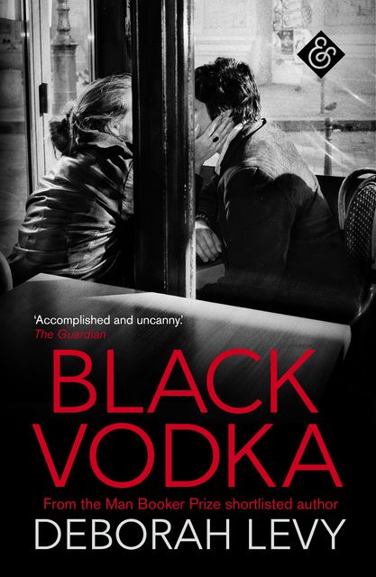 Black Vodka, Deborah Levy