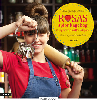 Rosas spionkagebog – 22 opskrifter fra Rouladegade, Lærke Duus, Martin Kjeldsen, Rosa Gjerluff Nyholm