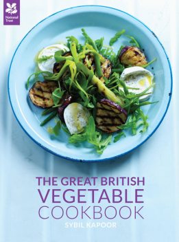 The Great British Vegetable Cookbook, Sybil Kapoor