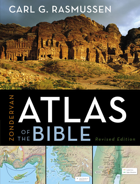Zondervan Atlas of the Bible, Carl G. Rasmussen