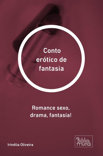 Conto erótico de fantasia, Irinélia Oliveira