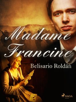 Madame Francine, Belisario Roldán