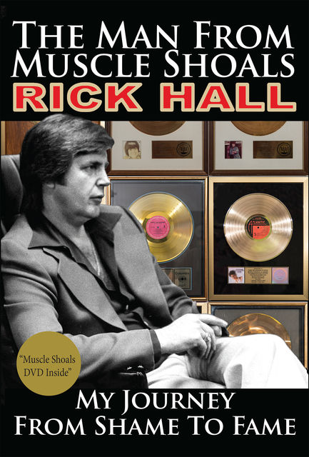 The Man from Muscle Shoals, Rick Hall