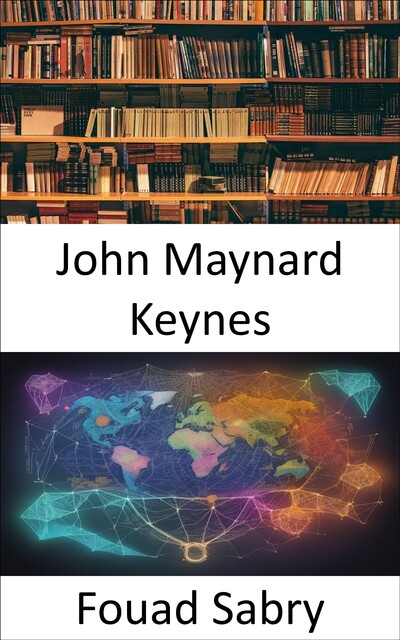 John Maynard Keynes, Fouad Sabry