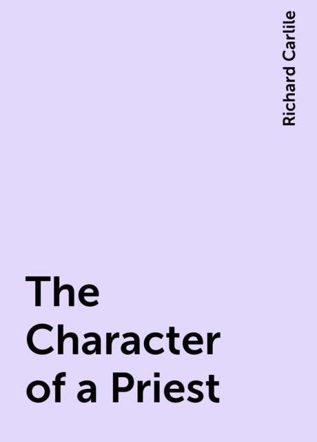 The Character of a Priest, Richard Carlile