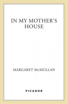 In My Mother's House, Margaret McMullan