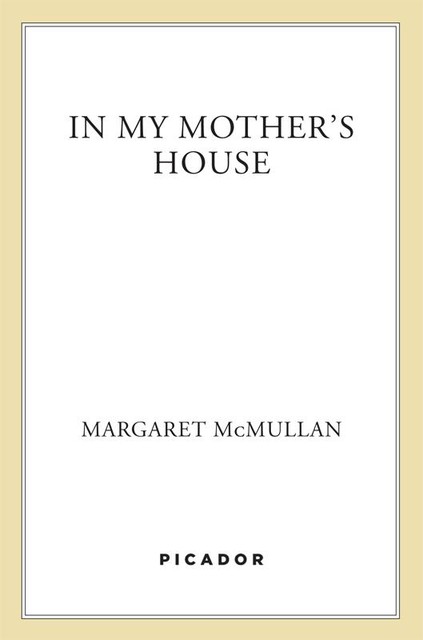 In My Mother's House, Margaret McMullan