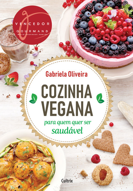 Cozinha Vegana para quem quer ser Saudável, Gabriela Oliveira