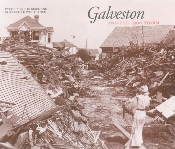 Galveston and the 1900 Storm, Elizabeth Turner, Patricia Bellis Bixel