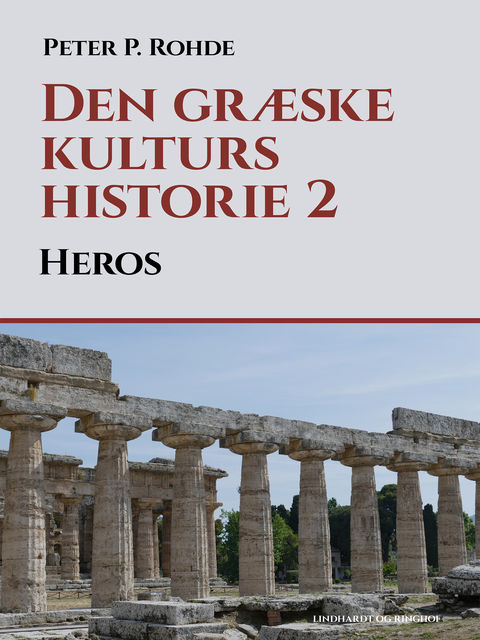 Den græske kulturs historie 2: Heros, Peter P Rohde