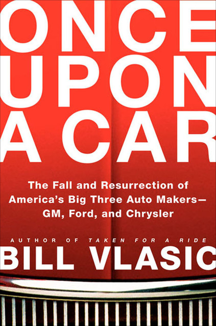 Once Upon a Car, Bill Vlasic