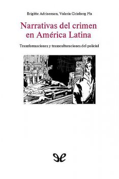 Narrativas del crimen en América Latina, amp, Brigitte Adriaensen, Valeria Grinberg Pla