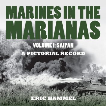 Marines in the Marianas, Eric Hammel