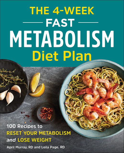 The 4-Week Fast Metabolism Diet Plan, April Murray, Leila Page
