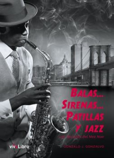 Balas… sirenas… patillas y jazz, Gonzalo-Javier Gonzalvo