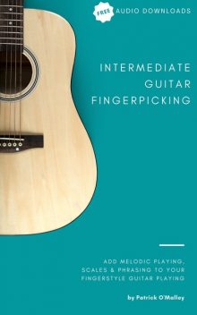 Intermediate Guitar Fingerpicking, Patrick O'Malley