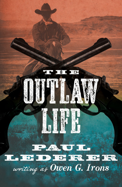 The Outlaw Life, Paul Lederer