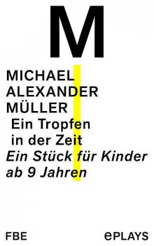 Ein Tropfen in der Zeit, Michael Müller