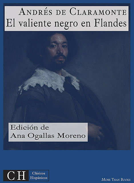 El valiente negro en Flandes, Andrés de Claramonte y Corroy