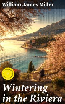 Wintering in the Riviera, William James Miller