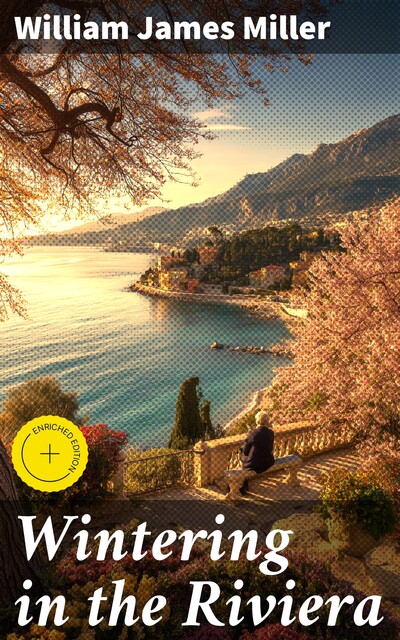 Wintering in the Riviera, William James Miller