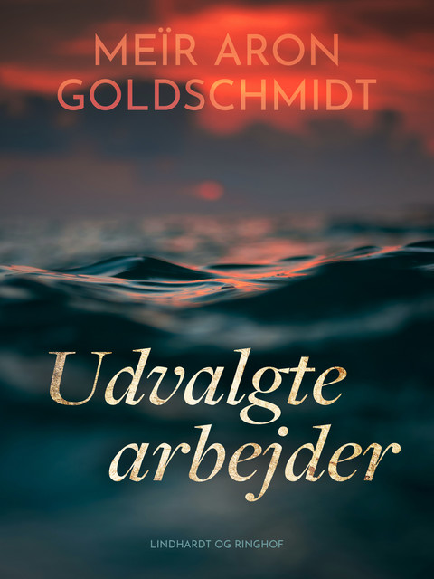 Udvalgte arbejder, Meïr Aron Goldschmidt