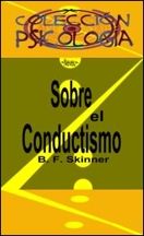 Sobre El Conductismo, Burrhus Frederic Skinner