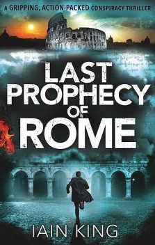 Last Prophecy of Rome, Iain King