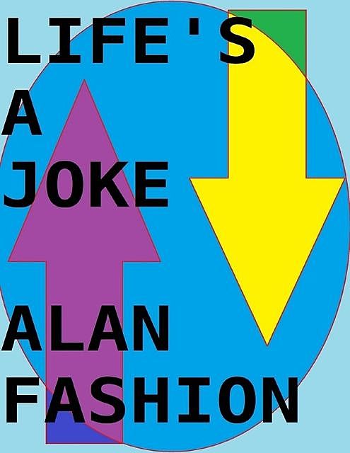 Life's a Joke, Alan Fashion