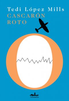 Cascarón roto, Tedi López Mills