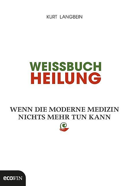 Weissbuch Heilung, Kurt Langbein
