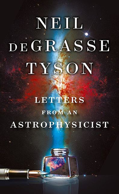 Letters from an Astrophysicist, Neil deGrasse Tyson