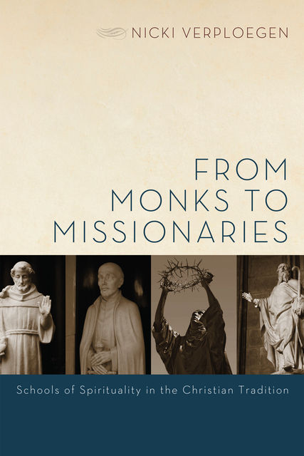 From Monks to Missionaries, Nicki Verploegen