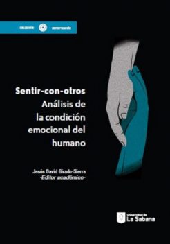 Sentir con otros, Euclides Eslava, Jesús David Girado Sierra, Claudia Carbonell, Cristian González, David Konstan, Gloria Mar, Juan Carlos Echeverri Álvarez, Lourdes Flamarique, Nataly Coral, Omar Julián Álvarez Tabares, Samir Ahmed Dasuky Quiceno, Sebastián Álvarez Posada