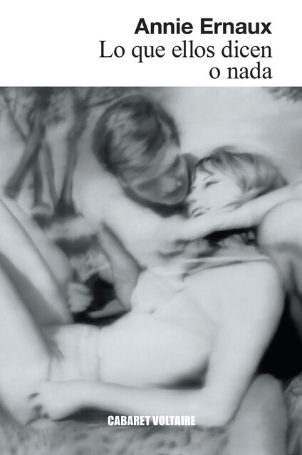 Lo que ellos dicen o nada, Annie Ernaux