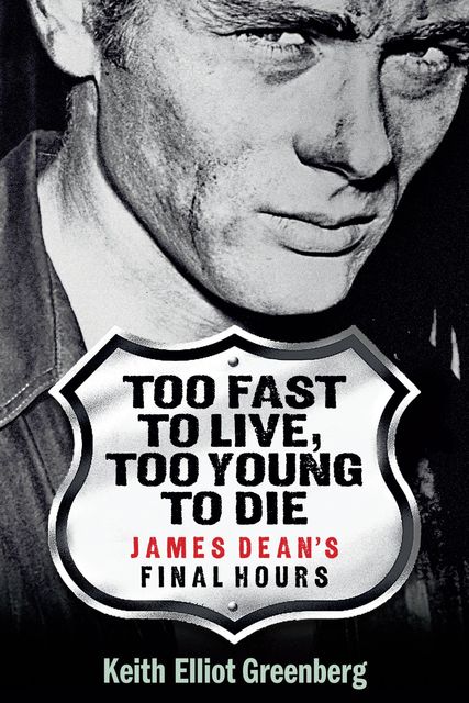 Too Fast to Live, Too Young to Die, Keith Elliot Greenberg