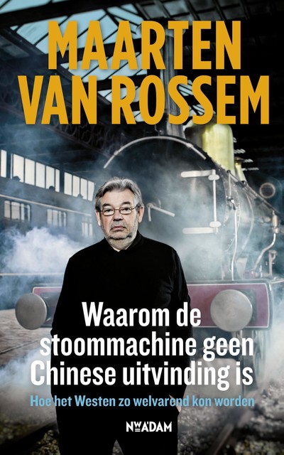 Waarom de stoommachine geen Chinese uitvinding is, Maarten van Rossem